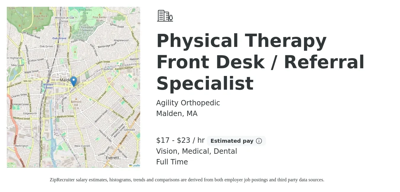 Agility Orthopedic job posting for a Physical Therapy Front Desk / Referral Specialist in Malden, MA with a salary of $18 to $24 Hourly and benefits including retirement, vision, dental, life_insurance, medical, and pto with a map of Malden location.
