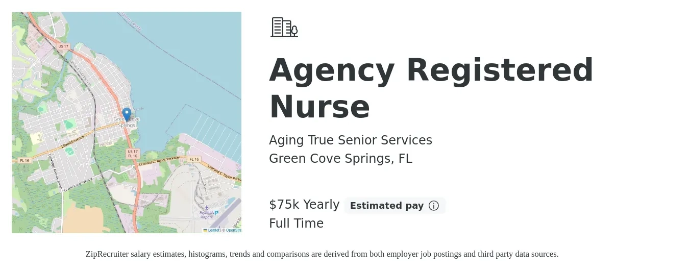 Aging True Senior Services job posting for a Agency Registered Nurse in Green Cove Springs, FL with a salary of $75,000 Yearly with a map of Green Cove Springs location.