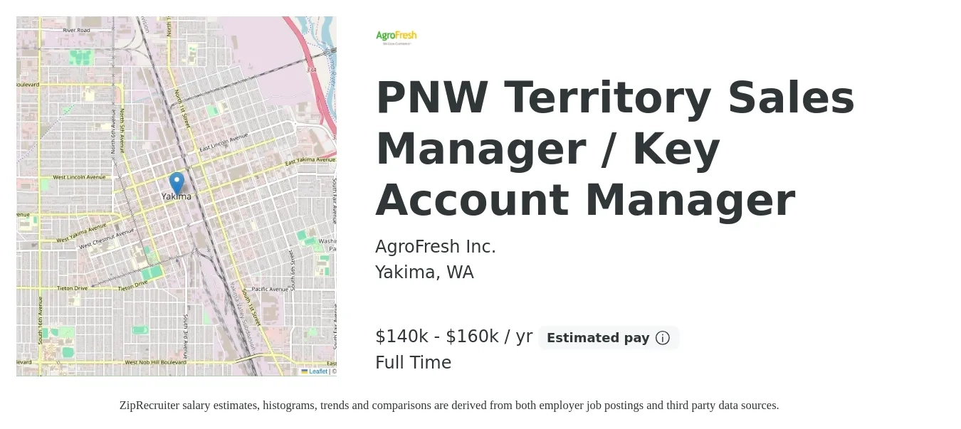 AgroFresh Inc. job posting for a PNW Territory Sales Manager / Key Account Manager in Yakima, WA with a salary of $140,000 to $160,000 Yearly with a map of Yakima location.