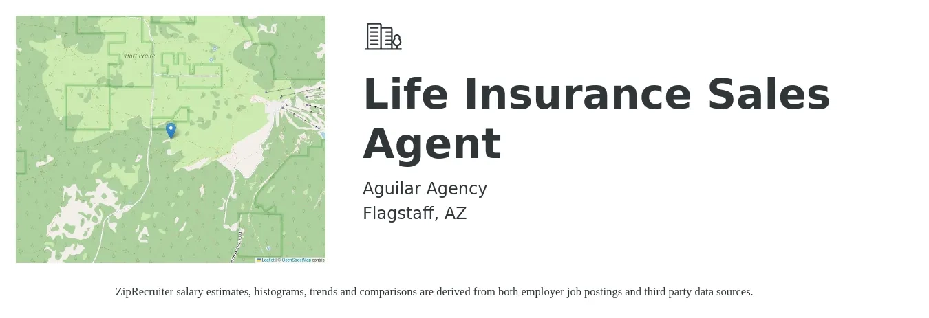 Aguilar Agency job posting for a Life Insurance Sales Agent in Flagstaff, AZ with a salary of $93,100 to $120,800 Yearly with a map of Flagstaff location.