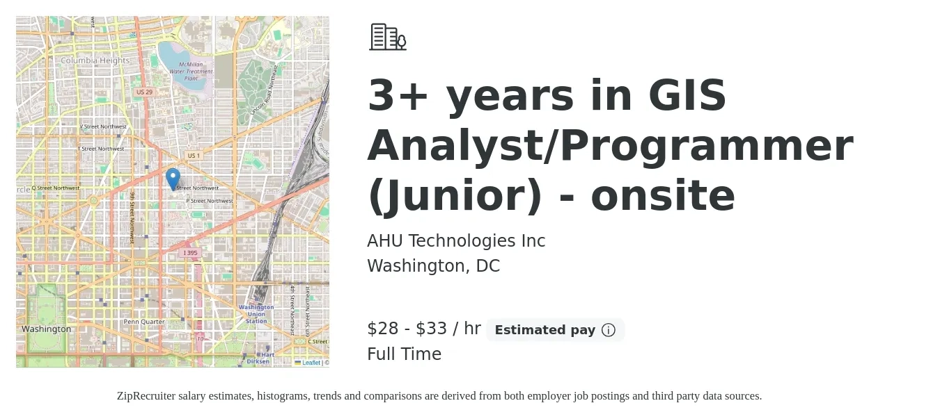 AHU Technologies Inc job posting for a 3+ years in GIS Analyst/Programmer (Junior) - onsite in Washington, DC with a salary of $30 to $35 Hourly with a map of Washington location.