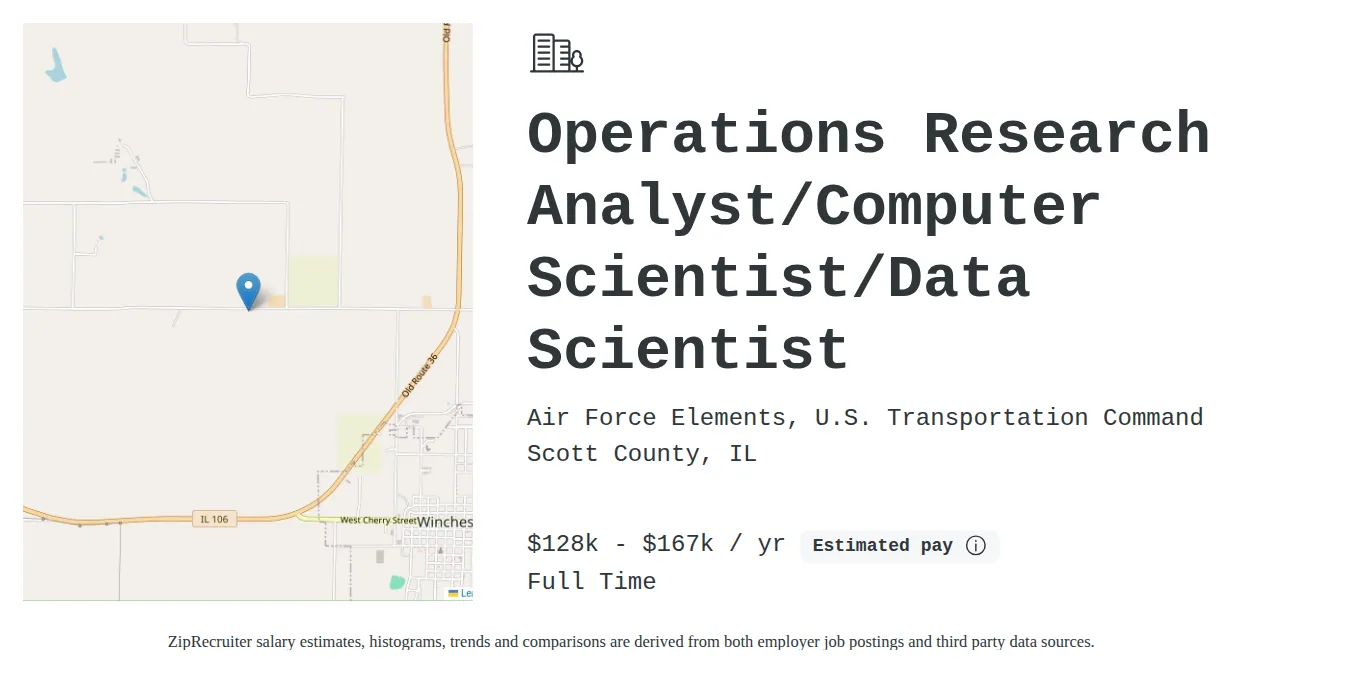 Air Force Elements, U.S. Transportation Command job posting for a Operations Research Analyst/Computer Scientist/Data Scientist in Scott-County, IL with a salary of $128,967 to $167,663 Annually with a map of Scott-County location.