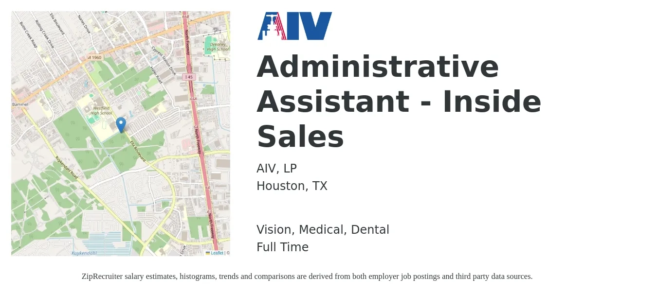 AIV, LP job posting for a Administrative Assistant - Inside Sales in Houston, TX with a salary of $18 to $23 Hourly and benefits including vision, dental, life_insurance, medical, pto, and retirement with a map of Houston location.