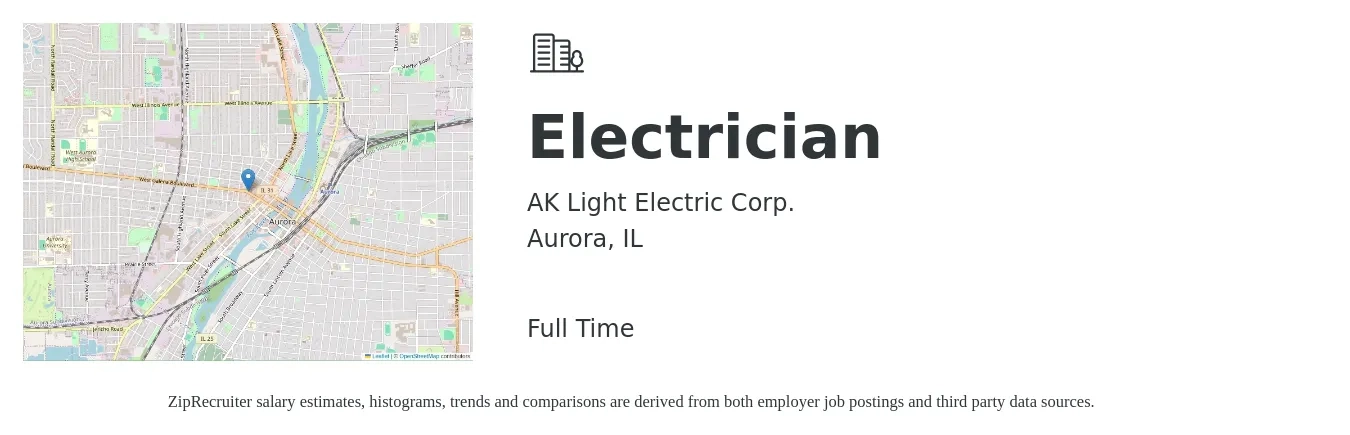 AK Light Electric Corp. job posting for a Electrician in Aurora, IL with a salary of $24 to $33 Hourly with a map of Aurora location.