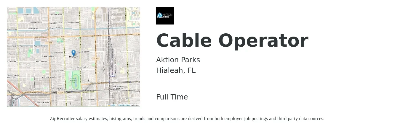 Aktion Parks job posting for a Cable Operator in Hialeah, FL with a salary of $8 Hourly with a map of Hialeah location.