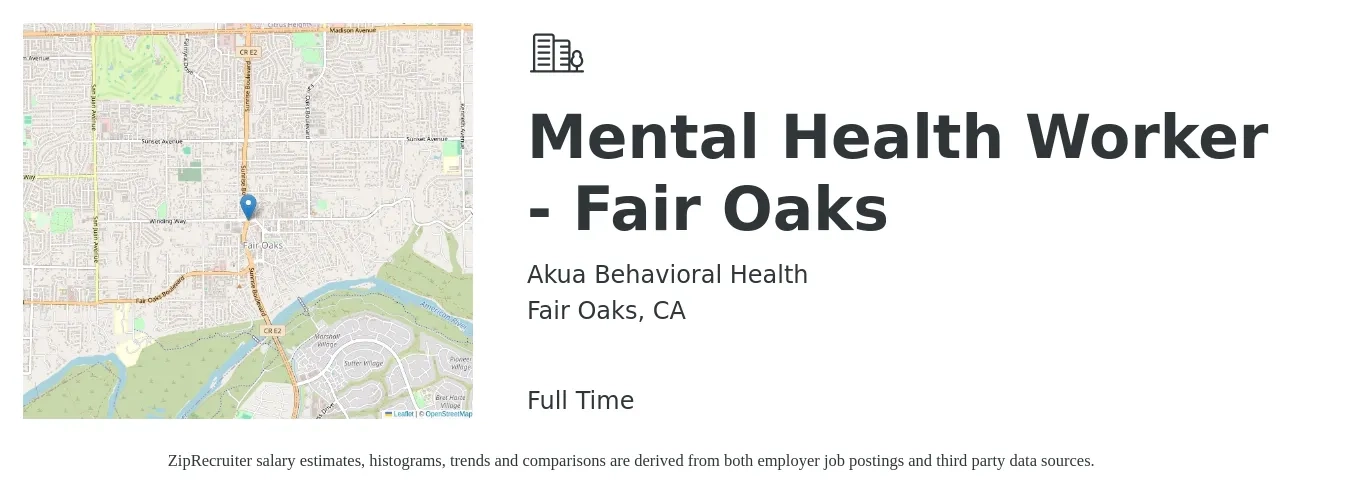 Akua Behavioral Health job posting for a Mental Health Worker - Fair Oaks in Fair Oaks, CA with a salary of $20 to $22 Hourly with a map of Fair Oaks location.