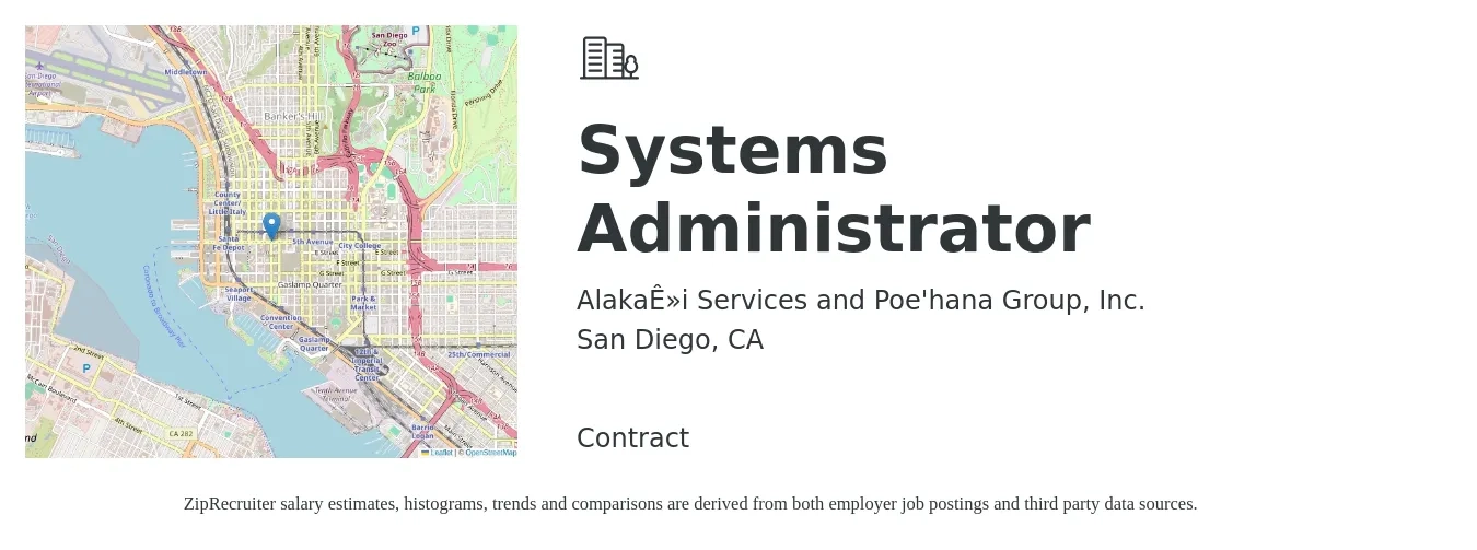 Alakaʻi Services and Poe'hana Group, Inc. job posting for a Systems Administrator in San Diego, CA with a salary of $74,300 to $110,400 Yearly with a map of San Diego location.