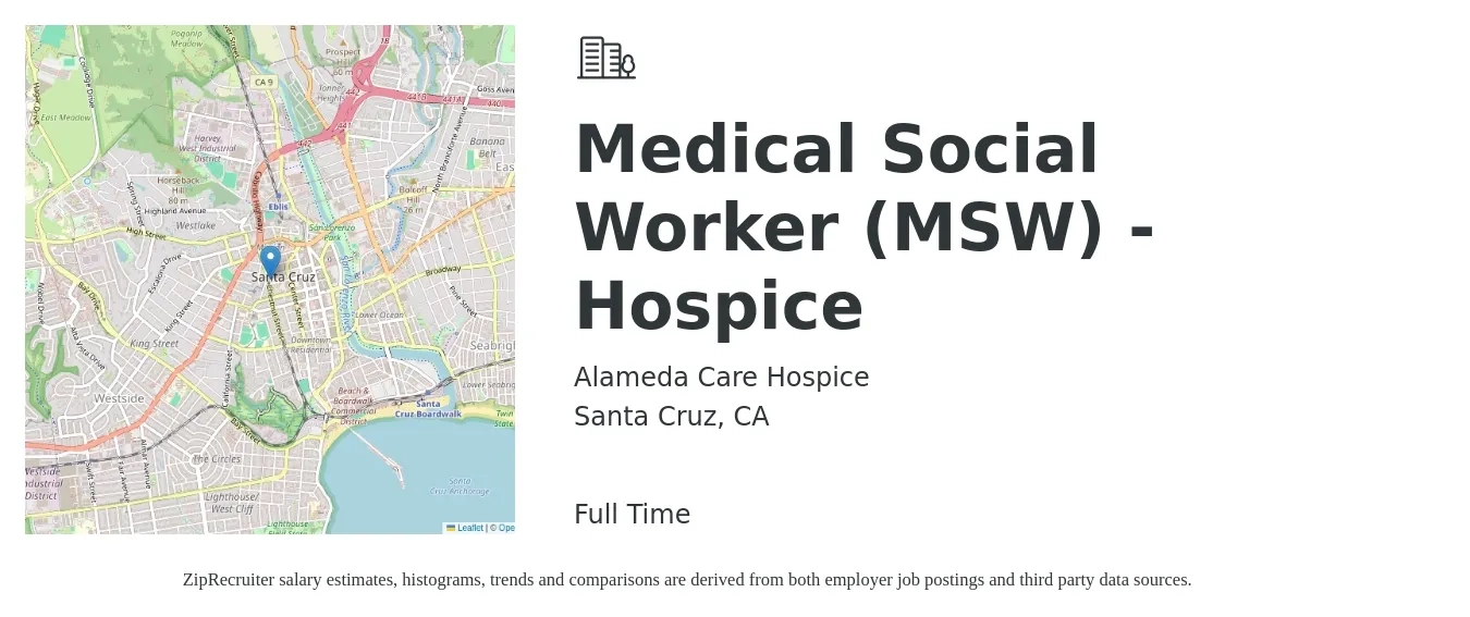 Alameda Care Hospice job posting for a Medical Social Worker (MSW) - Hospice in Santa Cruz, CA with a salary of $34 to $56 Hourly with a map of Santa Cruz location.