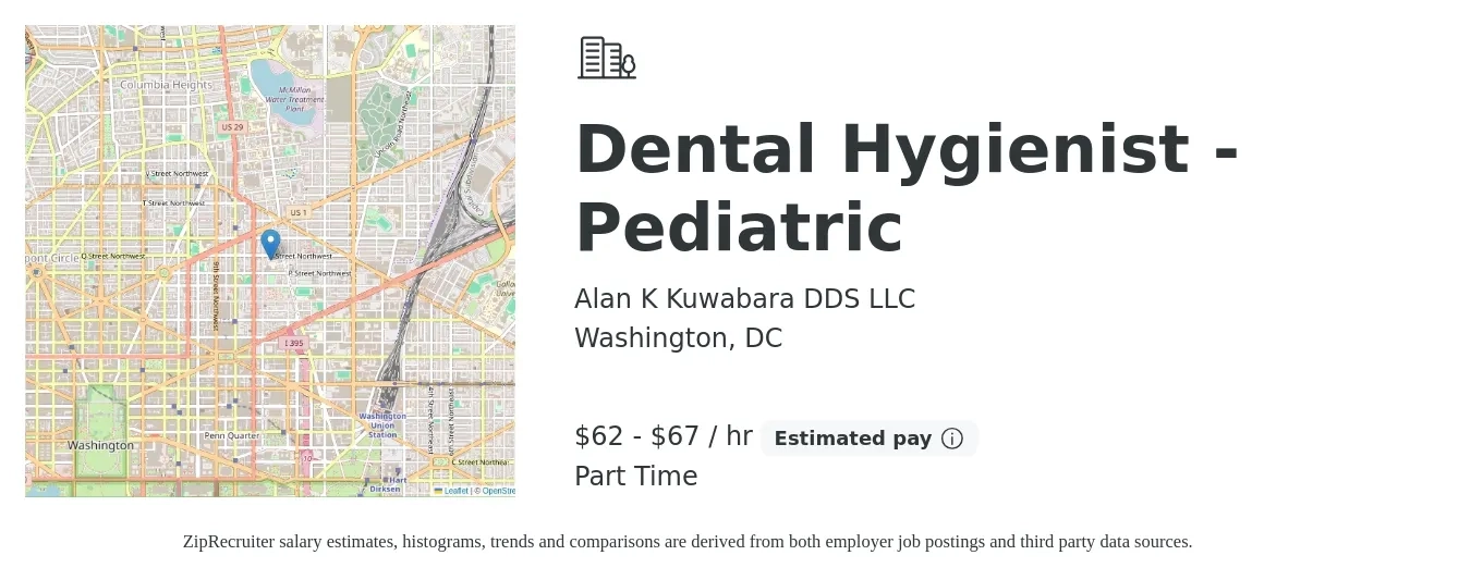Alan K Kuwabara DDS LLC job posting for a Dental Hygienist - Pediatric in Washington, DC with a salary of $65 to $70 Hourly with a map of Washington location.