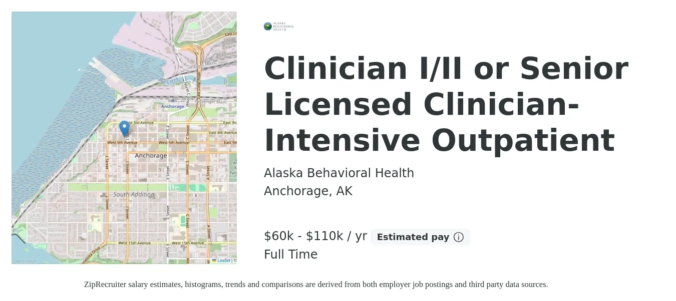 Alaska Behavioral Health job posting for a Clinician I/II or Senior Licensed Clinician-Intensive Outpatient in Anchorage, AK with a salary of $60,000 to $110,828 Yearly with a map of Anchorage location.