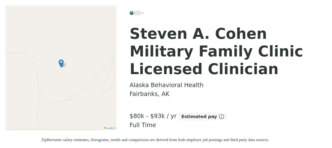 Alaska Behavioral Health job posting for a Steven A. Cohen Military Family Clinic Licensed Clinician in Fairbanks, AK with a salary of $80,000 to $93,579 Yearly with a map of Fairbanks location.