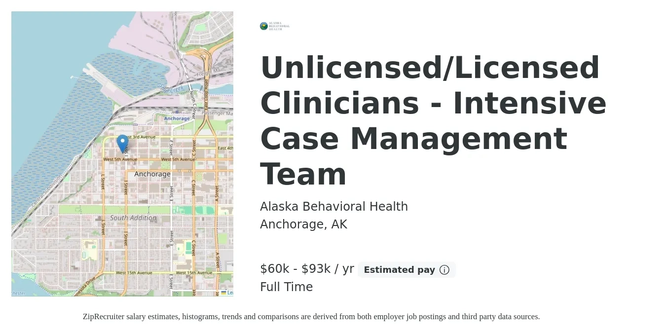 Alaska Behavioral Health job posting for a Unlicensed/Licensed Clinicians - Intensive Case Management Team in Anchorage, AK with a salary of $60,000 to $93,579 Yearly with a map of Anchorage location.