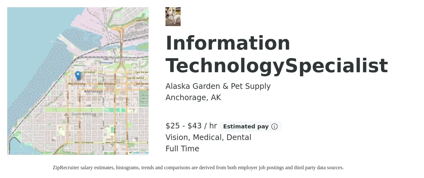 Alaska Garden & Pet Supply job posting for a Information TechnologySpecialist in Anchorage, AK with a salary of $27 to $45 Hourly and benefits including pto, vision, dental, life_insurance, and medical with a map of Anchorage location.