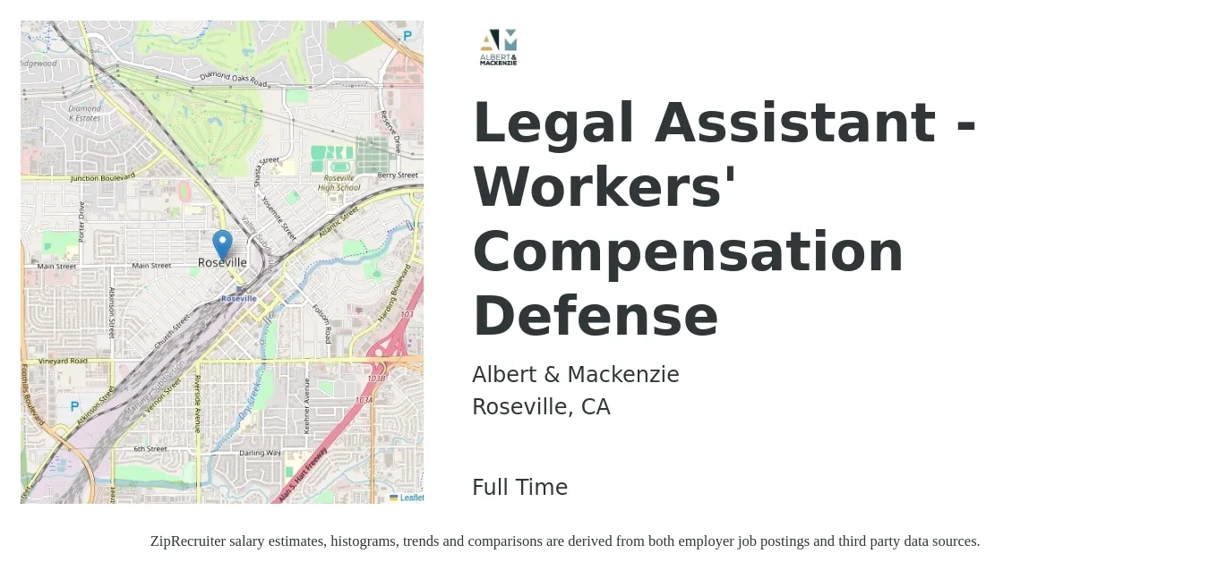 Albert & Mackenzie job posting for a Legal Assistant - Workers' Compensation Defense in Roseville, CA with a salary of $39,800 to $57,700 Yearly with a map of Roseville location.