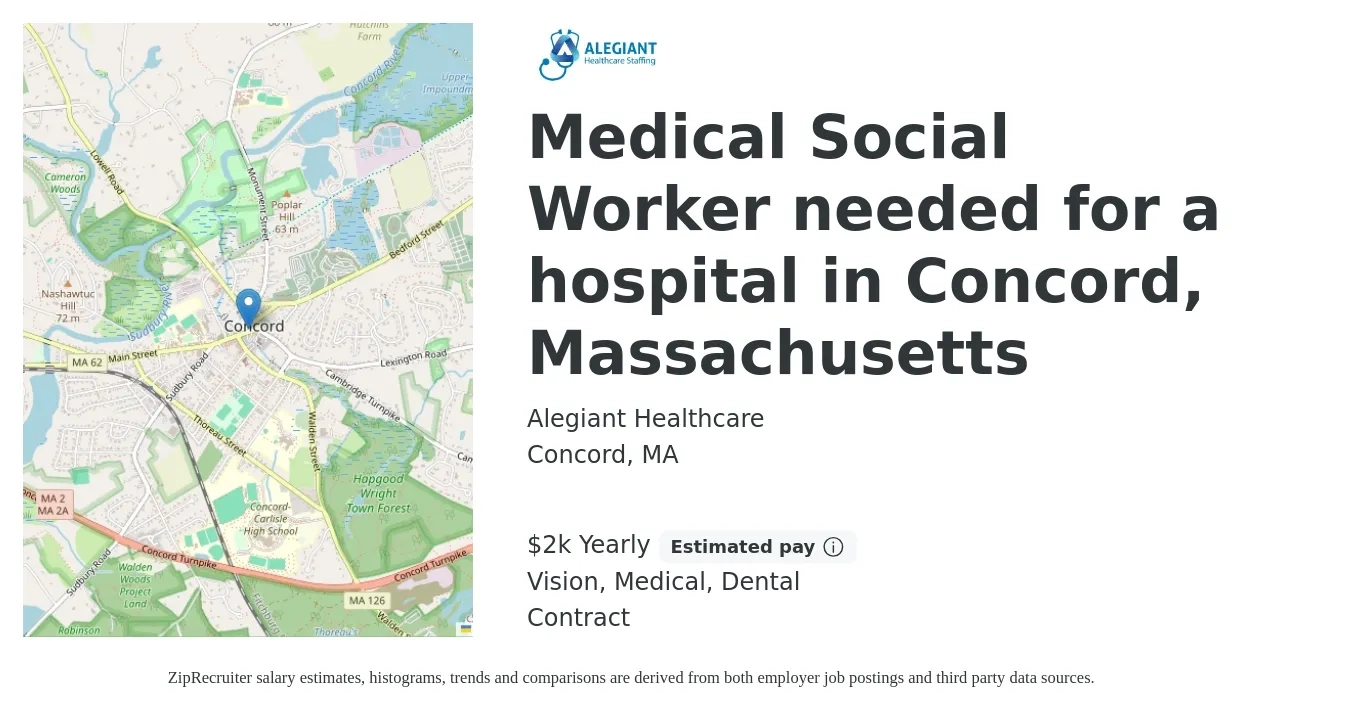 Alegiant Healthcare job posting for a Medical Social Worker needed for a hospital in Concord, Massachusetts in Concord, MA with a salary of $2,020 to $2,475 Yearly and benefits including medical, retirement, vision, dental, and life_insurance with a map of Concord location.