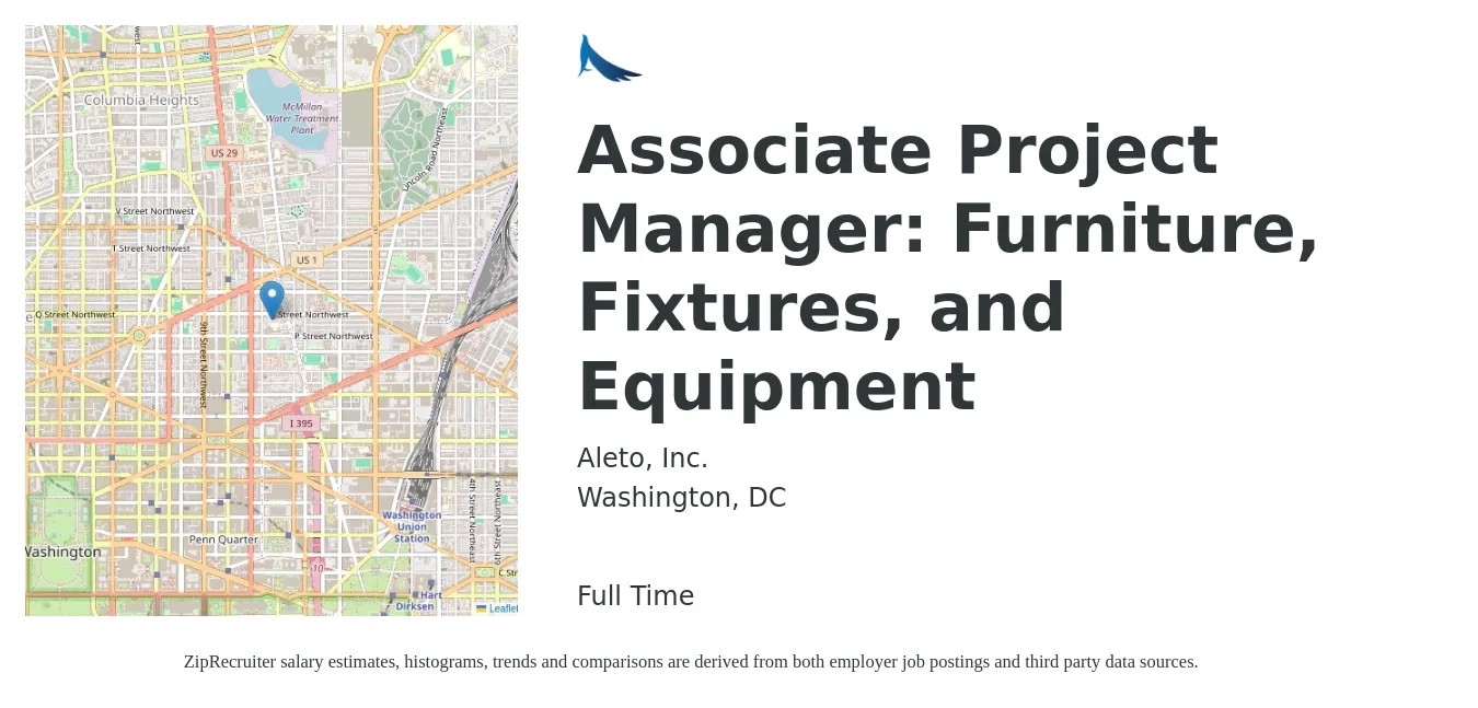 Aleto, Inc. job posting for a Associate Project Manager: Furniture, Fixtures, and Equipment in Washington, DC with a salary of $60,000 to $95,000 Yearly with a map of Washington location.