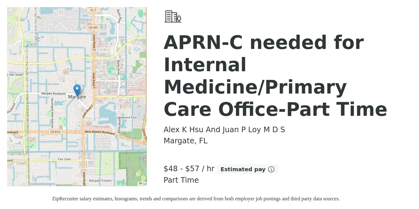 Alex K Hsu And Juan P Loy M D S job posting for a APRN-C needed for Internal Medicine/Primary Care Office-Part Time in Margate, FL with a salary of $50 to $60 Hourly with a map of Margate location.