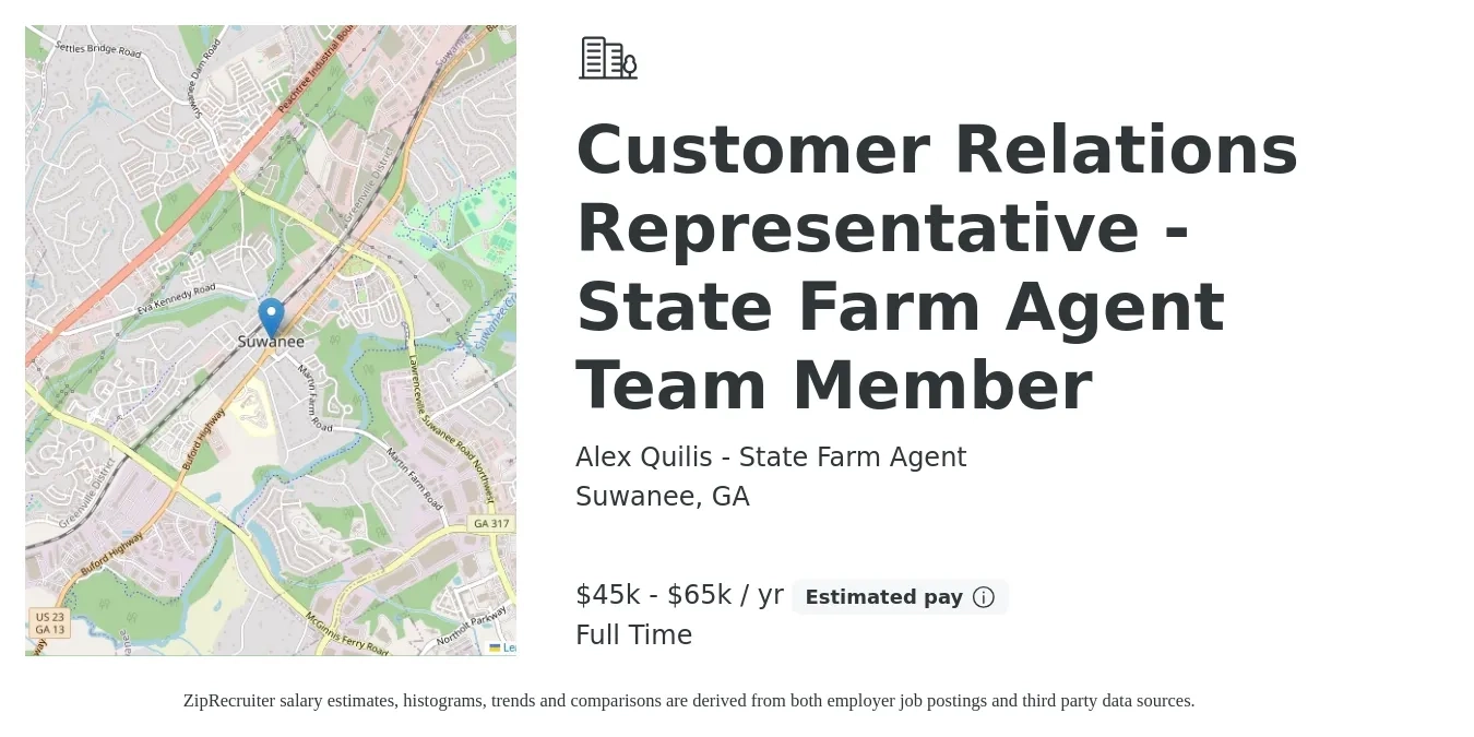 Alex Quilis - State Farm Agent job posting for a Customer Relations Representative - State Farm Agent Team Member in Suwanee, GA with a salary of $45,000 to $65,000 Yearly with a map of Suwanee location.