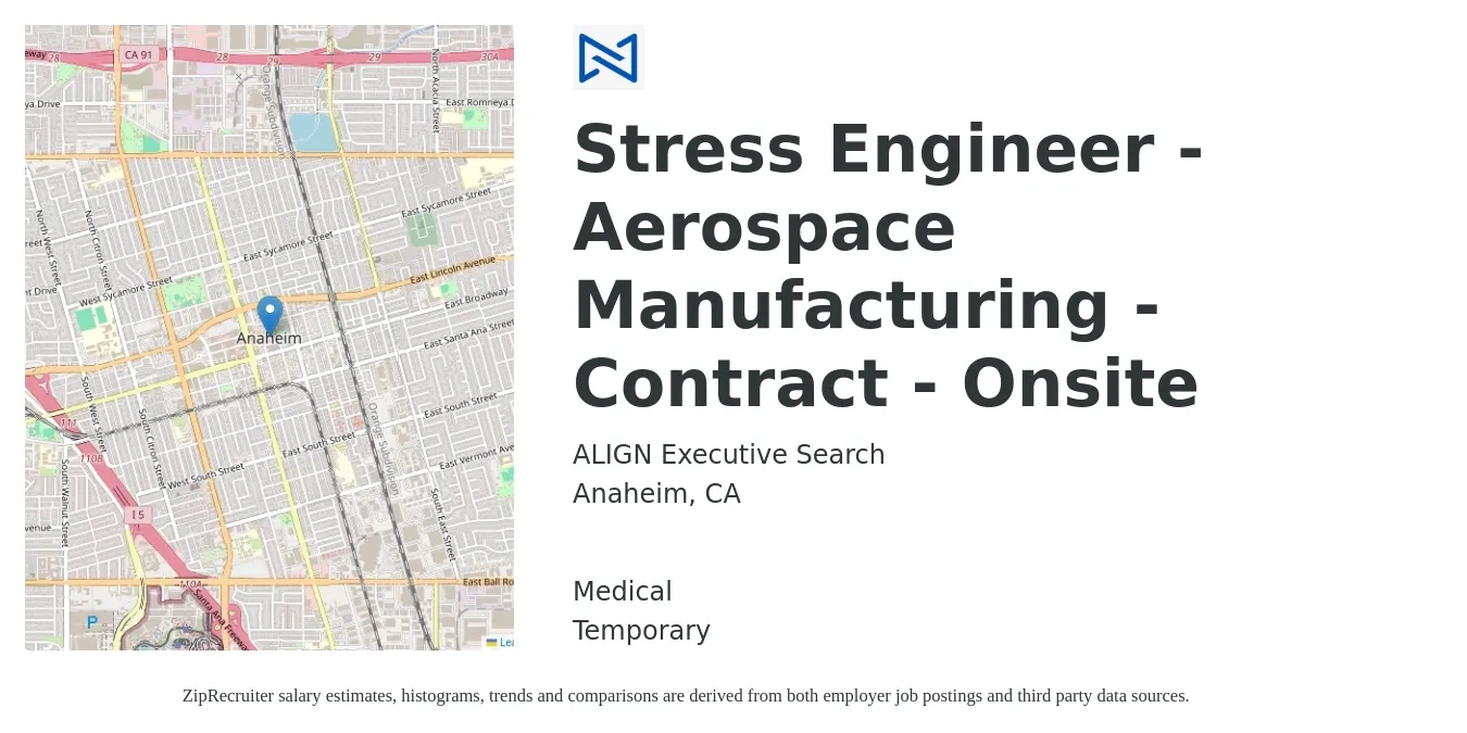 ALIGN Executive Search job posting for a Stress Engineer - Aerospace Manufacturing - Contract - Onsite in Anaheim, CA with a salary of $83,800 to $143,400 Yearly and benefits including medical, and pto with a map of Anaheim location.