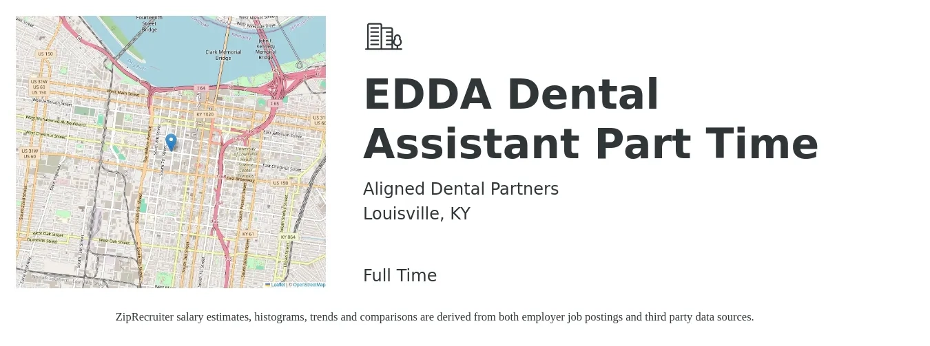 Aligned Dental Partners job posting for a EDDA Dental Assistant Part Time in Louisville, KY with a salary of $20 to $24 Hourly with a map of Louisville location.