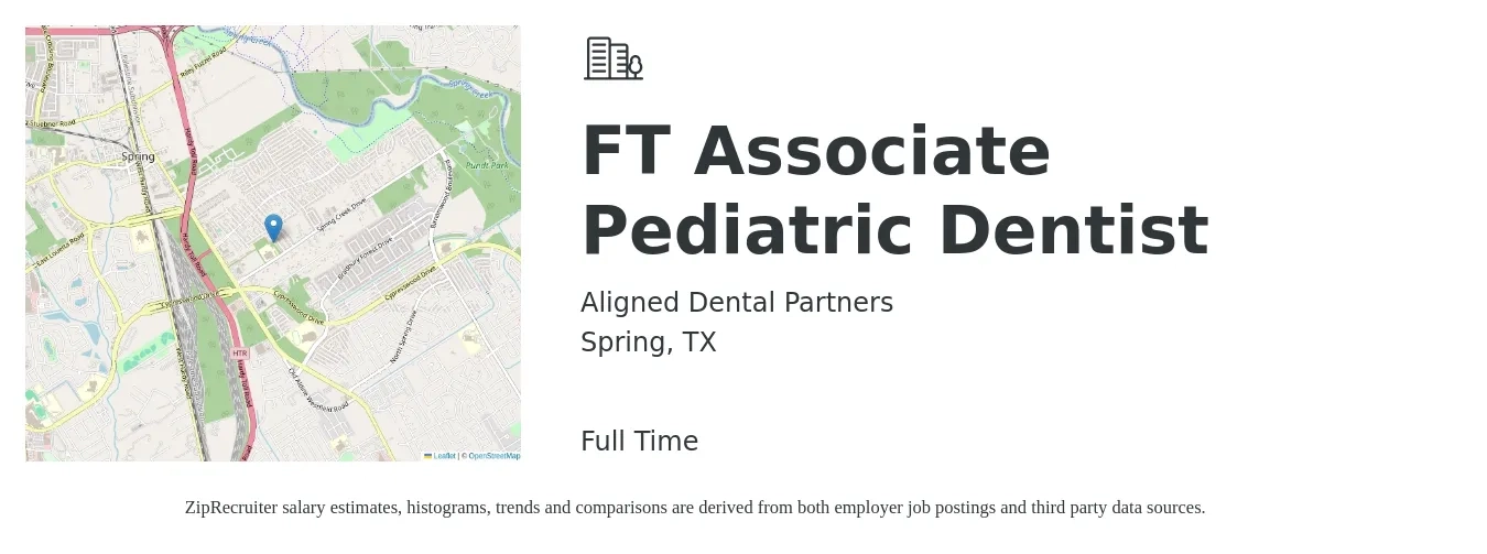 Aligned Dental Partners job posting for a FT Associate Pediatric Dentist in Spring, TX with a salary of $213,800 to $298,000 Yearly with a map of Spring location.