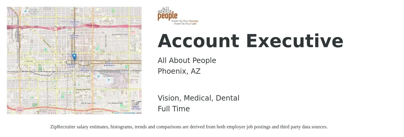 All About People job posting for a Account Executive in Phoenix, AZ with a salary of $53,600 to $94,300 Yearly and benefits including pto, retirement, vision, dental, life_insurance, and medical with a map of Phoenix location.