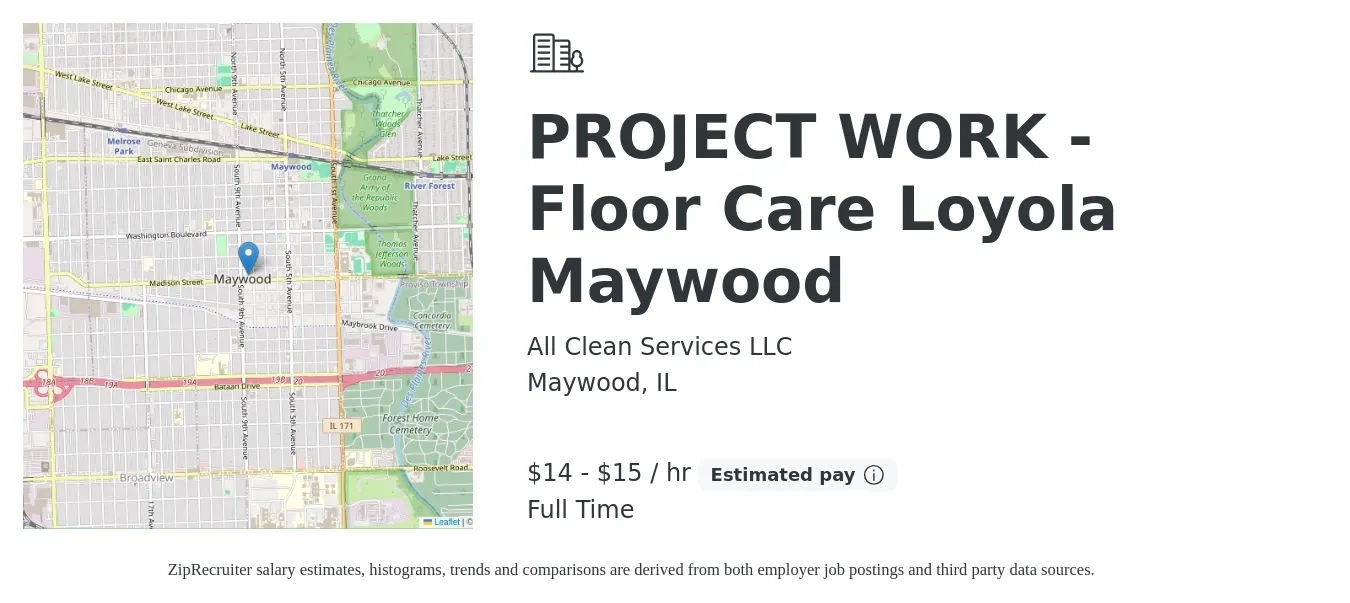 All Clean Services LLC job posting for a PROJECT WORK - Floor Care Loyola Maywood in Maywood, IL with a salary of $15 to $16 Hourly with a map of Maywood location.