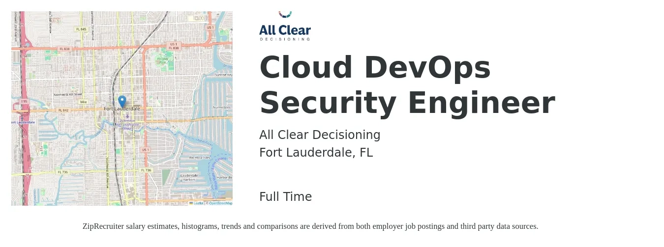 All Clear Decisioning job posting for a Cloud DevOps Security Engineer in Fort Lauderdale, FL with a salary of $50 to $69 Hourly with a map of Fort Lauderdale location.