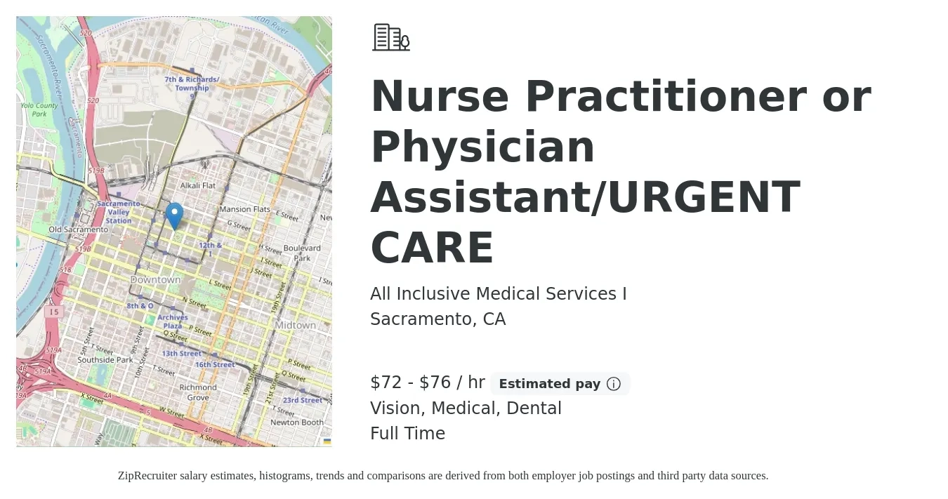 All Inclusive Medical Services I job posting for a Nurse Practitioner or Physician Assistant/URGENT CARE in Sacramento, CA with a salary of $75 to $80 Hourly and benefits including dental, life_insurance, medical, pto, retirement, and vision with a map of Sacramento location.