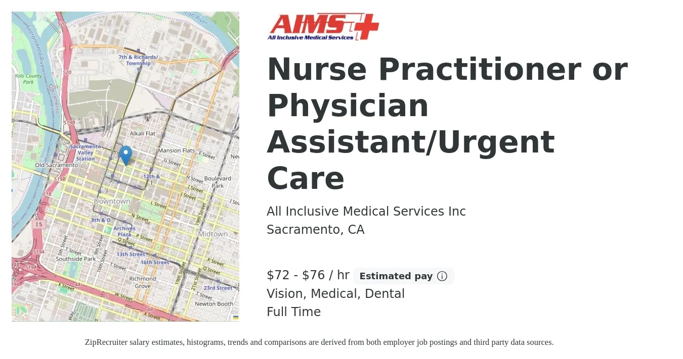 All Inclusive Medical Services Inc job posting for a Nurse Practitioner or Physician Assistant/Urgent Care in Sacramento, CA with a salary of $75 to $80 Hourly and benefits including vision, dental, life_insurance, medical, and retirement with a map of Sacramento location.