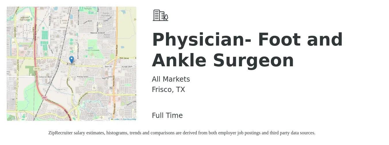 All Markets job posting for a Physician- Foot and Ankle Surgeon in Frisco, TX with a salary of $302,800 to $328,200 Yearly with a map of Frisco location.