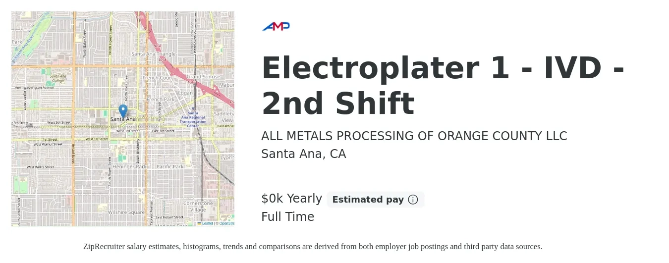 ALL METALS PROCESSING OF ORANGE COUNTY LLC job posting for a Electroplater 1 - IVD - 2nd Shift in Santa Ana, CA with a salary of $18 to $21 Yearly with a map of Santa Ana location.