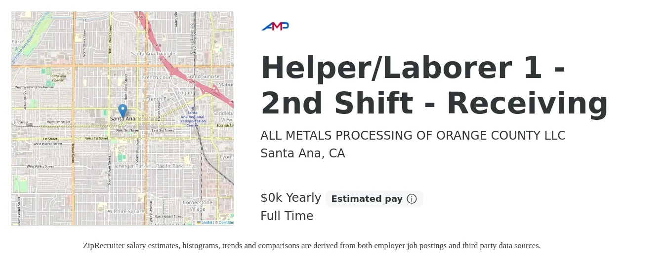 ALL METALS PROCESSING OF ORANGE COUNTY LLC job posting for a Helper/Laborer 1 - 2nd Shift - Receiving in Santa Ana, CA with a salary of $17 to $20 Yearly with a map of Santa Ana location.