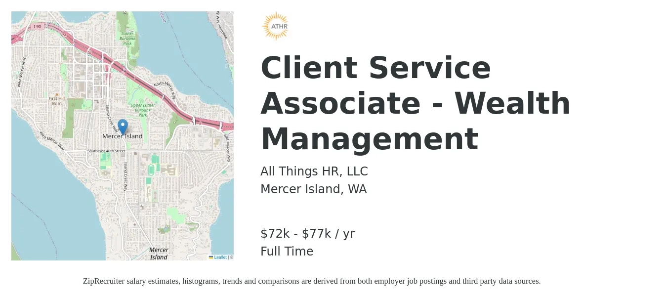 All Things HR, LLC job posting for a Client Service Associate - Wealth Management in Mercer Island, WA with a salary of $72,000 to $77,000 Yearly with a map of Mercer Island location.
