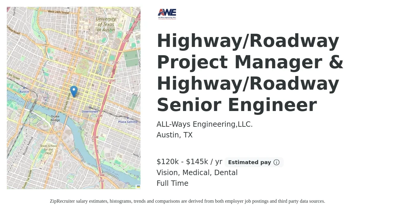 ALL-Ways Engineering,LLC. job posting for a Highway/Roadway Project Manager & Highway/Roadway Senior Engineer in Austin, TX with a salary of $120,000 to $145,000 Yearly and benefits including medical, pto, vision, dental, and life_insurance with a map of Austin location.