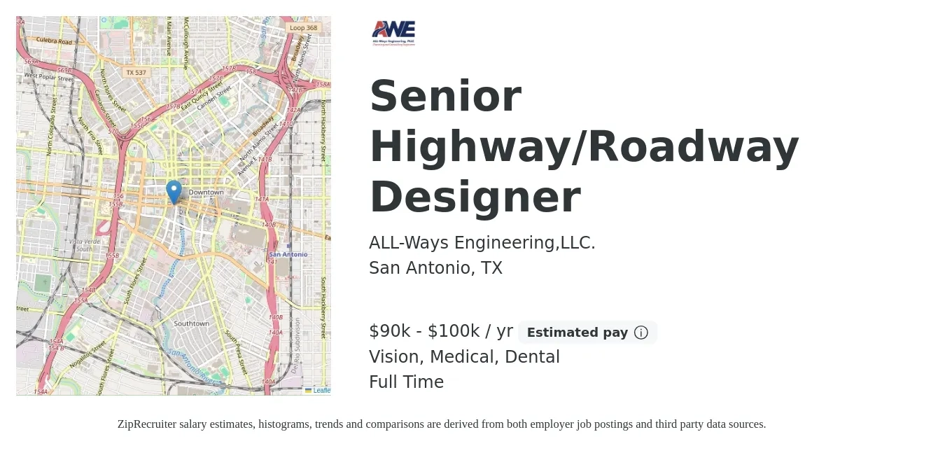 ALL-Ways Engineering,LLC. job posting for a Senior Highway/Roadway Designer in San Antonio, TX with a salary of $90,000 to $100,000 Yearly and benefits including pto, vision, dental, life_insurance, and medical with a map of San Antonio location.