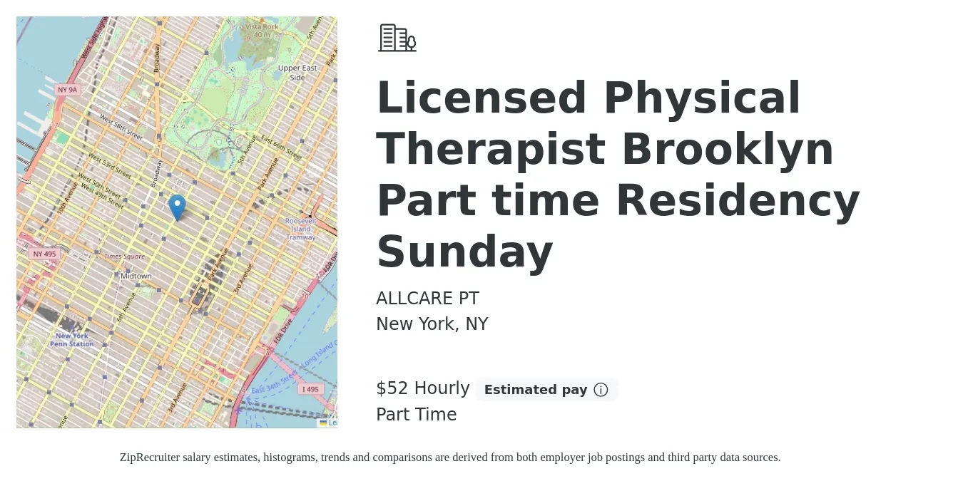 ALLCARE PT job posting for a Licensed Physical Therapist Brooklyn Part time Residency Sunday in New York, NY with a salary of $55 Hourly with a map of New York location.