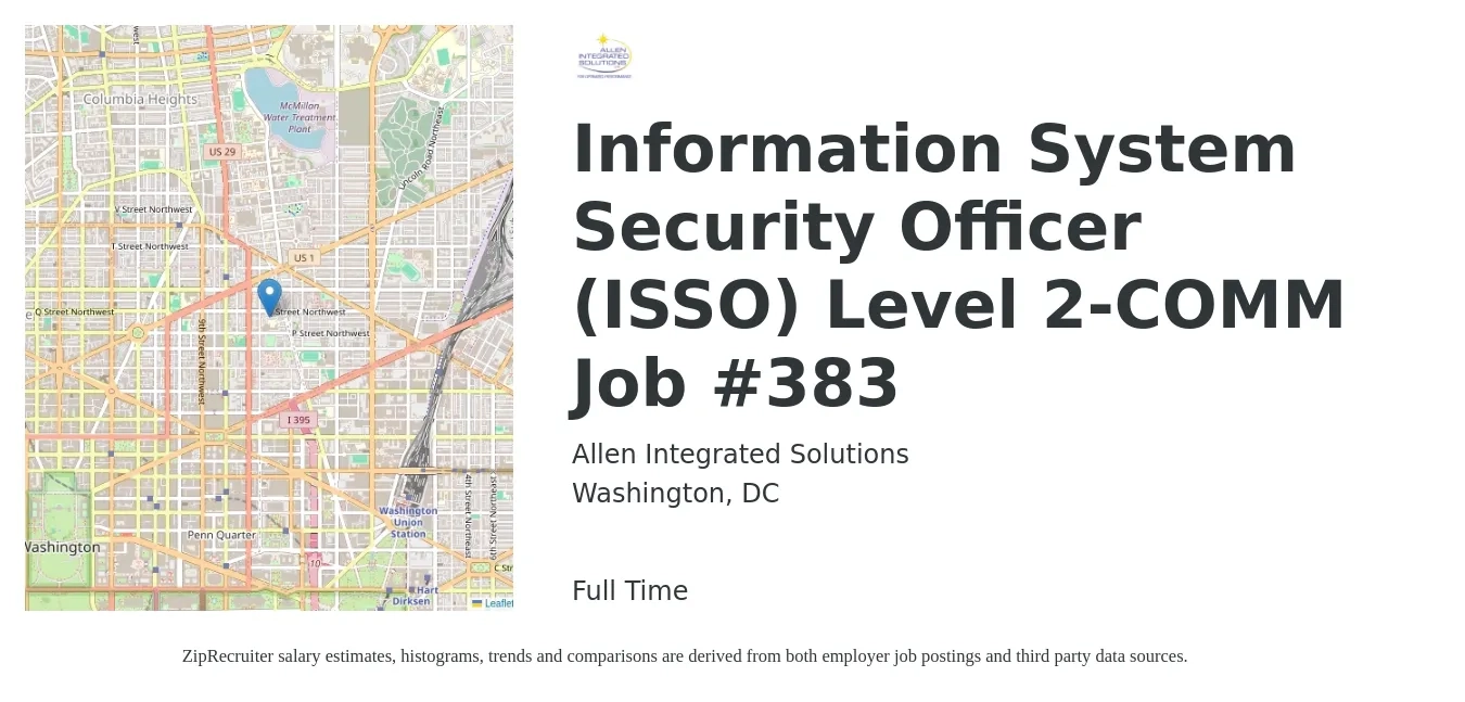 Allen Integrated Solutions job posting for a Information System Security Officer (ISSO) Level 2-COMM Job #383 in Washington, DC with a salary of $107,600 to $156,300 Yearly with a map of Washington location.