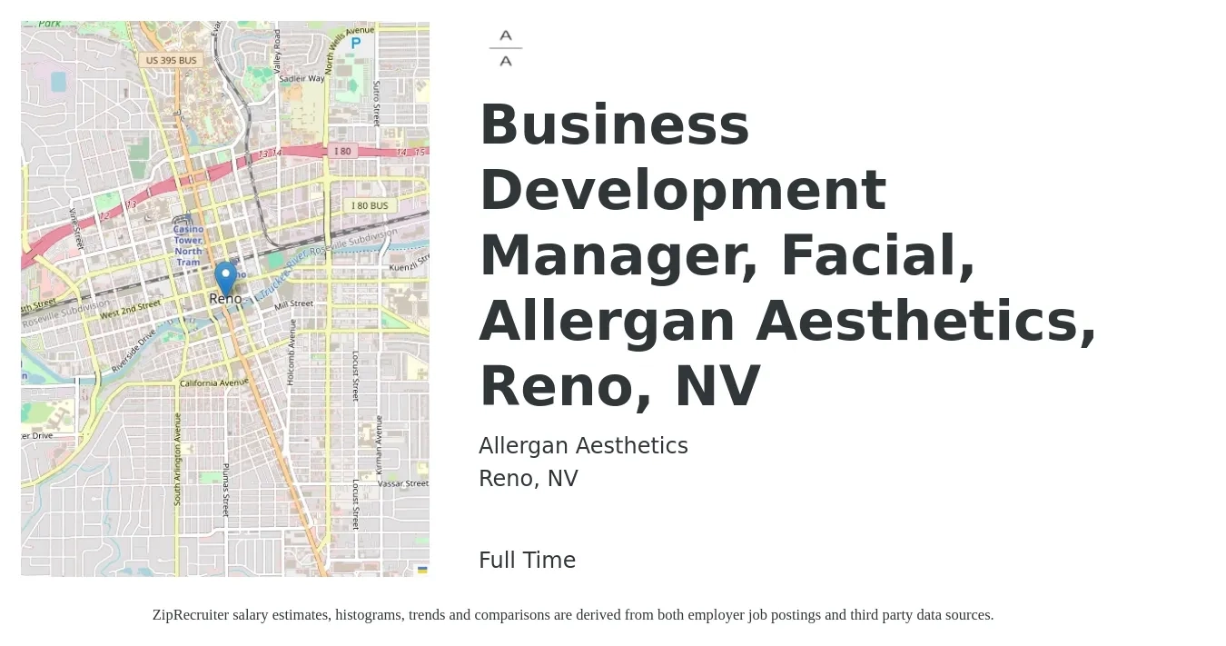 Allergan Aesthetics job posting for a Business Development Manager, Facial, Allergan Aesthetics, Reno, NV in Reno, NV with a salary of $60,800 to $99,700 Yearly with a map of Reno location.
