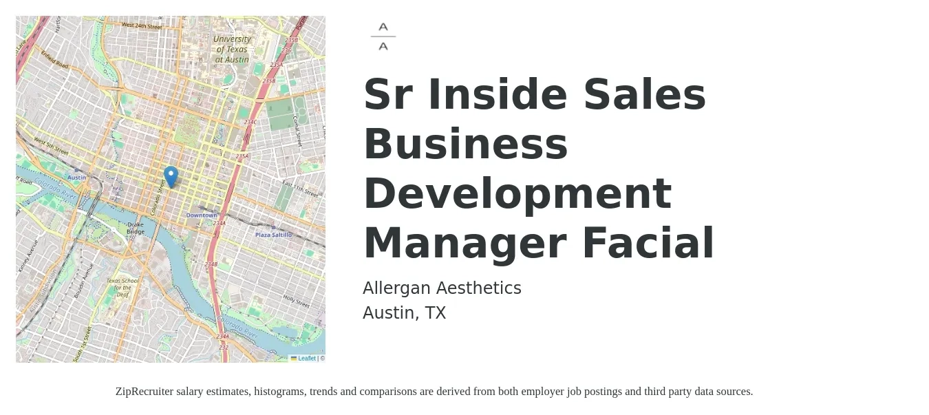 Allergan Aesthetics job posting for a Sr Inside Sales Business Development Manager - Facial in Austin, TX with a salary of $58,500 to $84,300 Yearly with a map of Austin location.