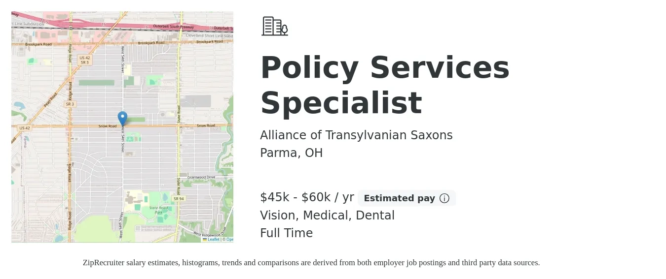 Alliance of Transylvanian Saxons job posting for a Policy Services Specialist in Parma, OH with a salary of $45,000 to $60,000 Yearly and benefits including life_insurance, medical, pto, retirement, vision, and dental with a map of Parma location.