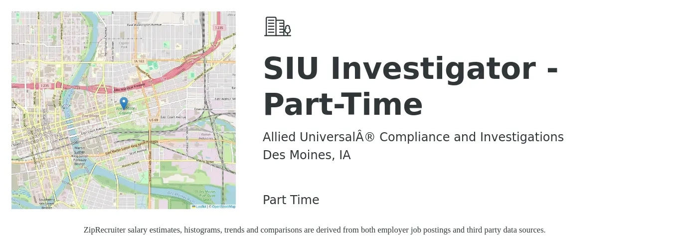 Allied Universal® Compliance and Investigations job posting for a SIU Investigator - Part-Time in Des Moines, IA with a salary of $51,200 to $96,100 Yearly with a map of Des Moines location.