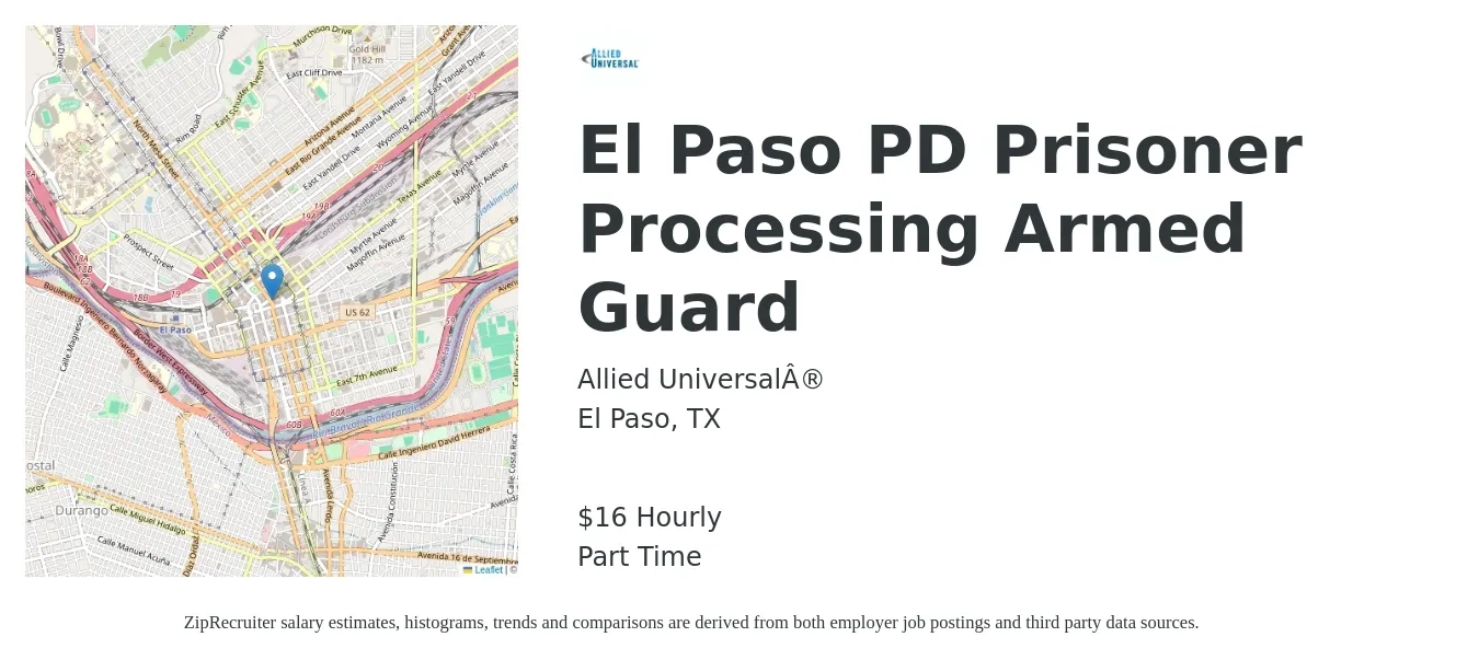 Allied Universal job posting for a El Paso PD Prisoner Processing Armed Guard in El Paso, TX with a salary of $17 Hourly with a map of El Paso location.