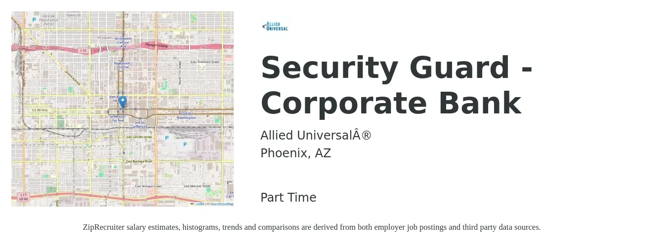 Allied Universal® job posting for a Security Guard - Corporate Bank in Phoenix, AZ with a salary of $15 to $18 Hourly with a map of Phoenix location.