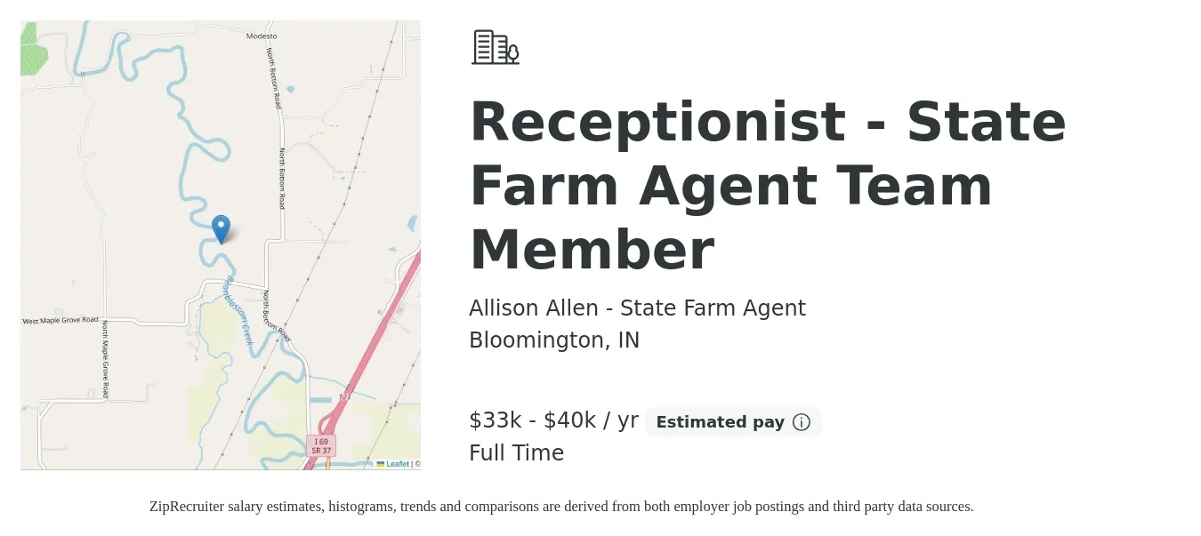 Allison Allen - State Farm Agent job posting for a Receptionist - State Farm Agent Team Member in Bloomington, IN with a salary of $33,280 to $40,000 Yearly with a map of Bloomington location.
