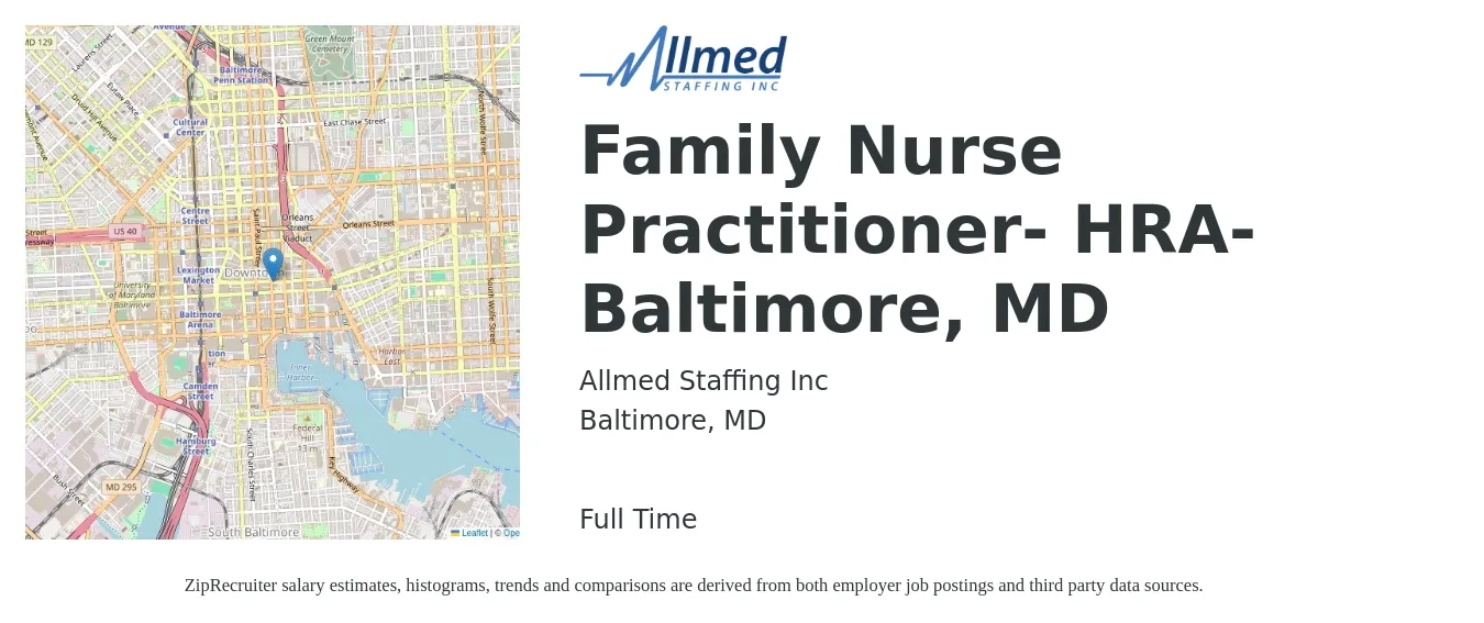 Allmed Staffing Inc job posting for a Family Nurse Practitioner- HRA- Baltimore, MD in Baltimore, MD with a salary of $110,600 to $140,200 Yearly with a map of Baltimore location.