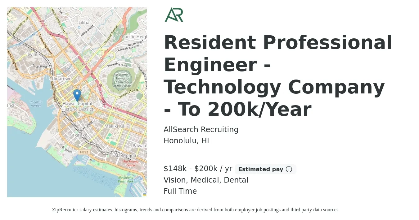 AllSearch Recruiting job posting for a Resident Professional Engineer - Technology Company - To 200k/Year in Honolulu, HI with a salary of $148,000 to $200,000 Yearly and benefits including dental, life_insurance, medical, retirement, and vision with a map of Honolulu location.