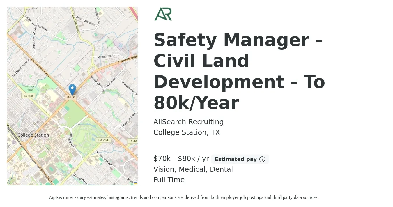 AllSearch Recruiting job posting for a Safety Manager - Civil Land Development - To 80k/Year in College Station, TX with a salary of $70,000 to $80,000 Yearly and benefits including retirement, vision, dental, life_insurance, and medical with a map of College Station location.