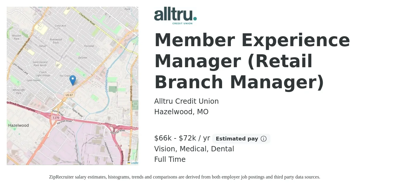 Alltru Credit Union job posting for a Member Experience Manager (Retail Branch Manager) in Hazelwood, MO with a salary of $66,000 to $72,000 Yearly and benefits including retirement, vision, dental, life_insurance, and medical with a map of Hazelwood location.