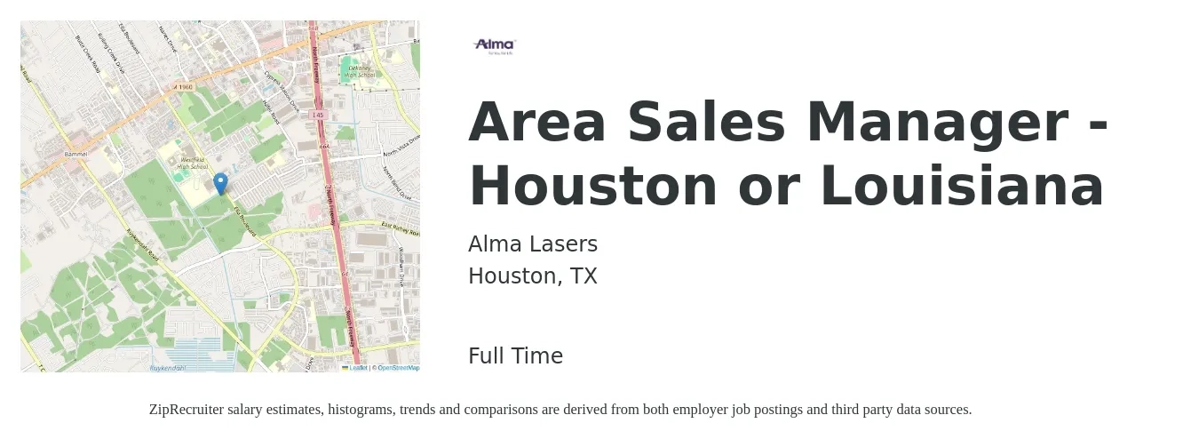 Alma Lasers job posting for a Area Sales Manager - Houston or Louisiana in Houston, TX with a salary of $68,700 to $107,400 Yearly with a map of Houston location.